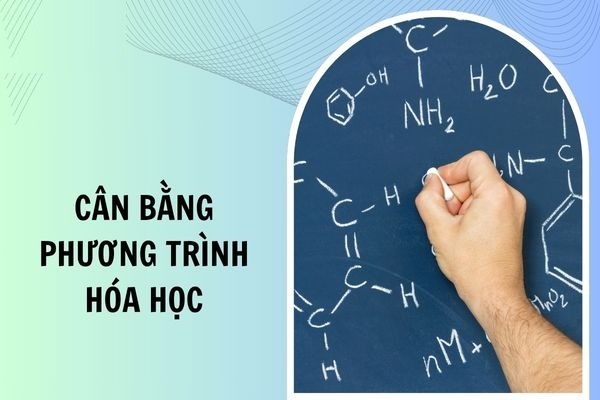 Phương pháp cân bằng phương trình hóa học